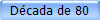 D�cada de 80