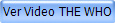 Ver Video THE WHO