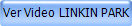 Ver Video LINKIN PARK
