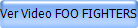 Ver Video FOO FIGHTERS